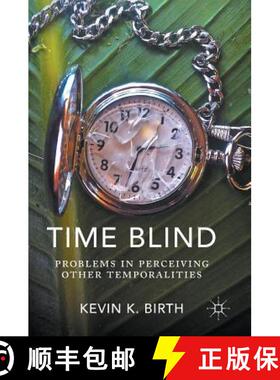 【3-4周达】Time Blind : Problems in Perceiving Other Temporalities [9783319341316]