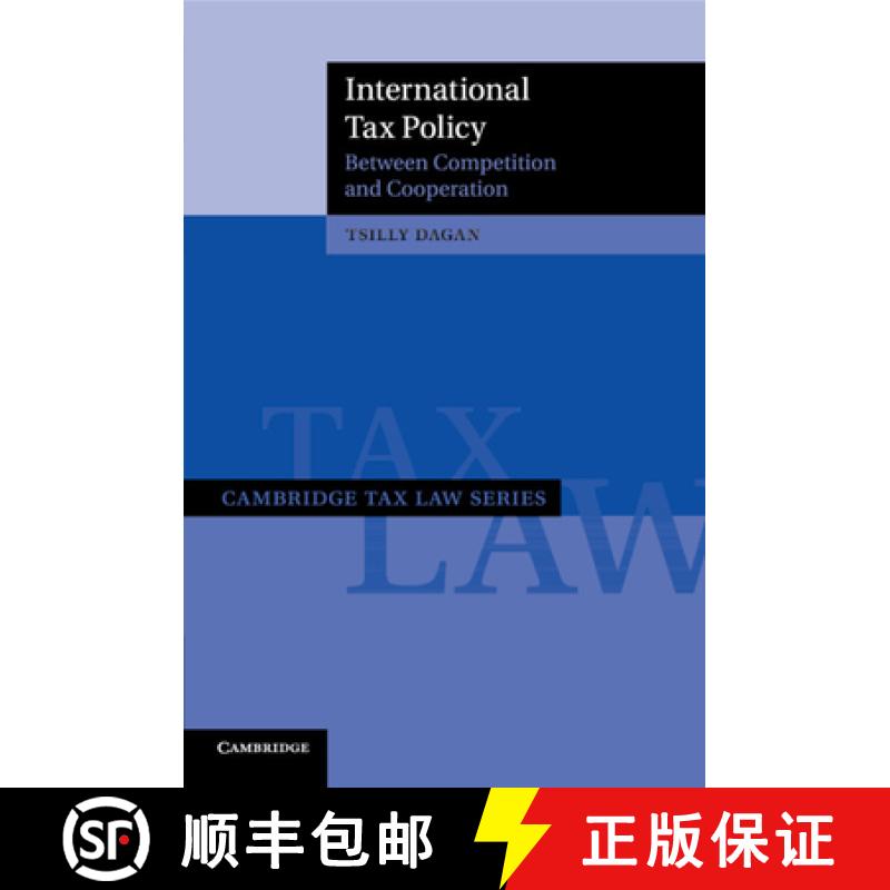 【3-4周达】International Tax Policy: Between Competition and Cooperation - International Tax Policy: ... [9781107531031]