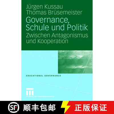 【3-4周达】Governance, Schule und Politik : Zwischen Antagonismus und Kooperation [9783531152783]