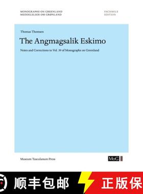 预订 The Angmagsalik Eskimo, Volume 53: Notes and Corrections to Vol. 39 of Monographs on Greenland [9788763522694]