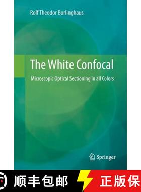 【3-4周达】The White Confocal : Microscopic Optical Sectioning in all Colors [9783319856957]
