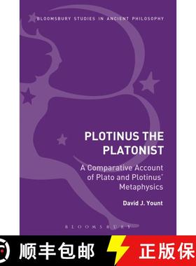 【3-4周达】Plotinus the Platonist: A Comparative Account of Plato and Plotinus' Metaphysics [9781474283687]