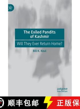 【3-4周达】The Exiled Pandits of Kashmir : Will They Ever Return Home? [9789811565366]