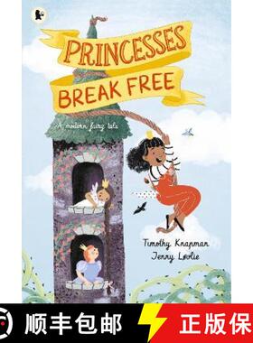 【3-4周达】Princesses Break Free: A fun-filled adventure for children aged 3, 4, 5, 6, 7 that celebra... [9781529507874]