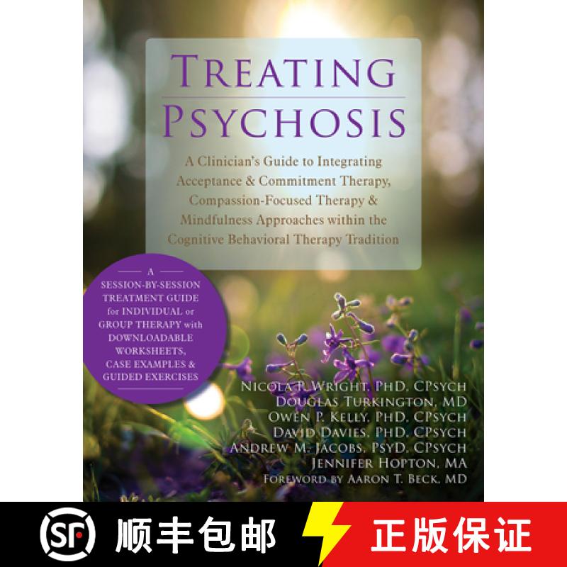 【2-3周达】Treating Psychosis: A Clinician's Guide to Integrating Acceptance and Commitment Therapy, ... [9781608824076]
