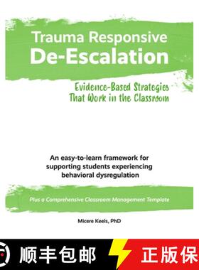 预订 Trauma Responsive De-Escalation: Evidence-Based Strategies That Work in the Classroom [9781737690610]