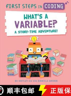 【3-4周达】First Steps in Coding: What's a Variable?: A story-time adventure! [9781526315809]