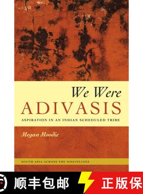 【3-4周达】We Were Adivasis – Aspiration in an Indian Scheduled Tribe [9780226253046]