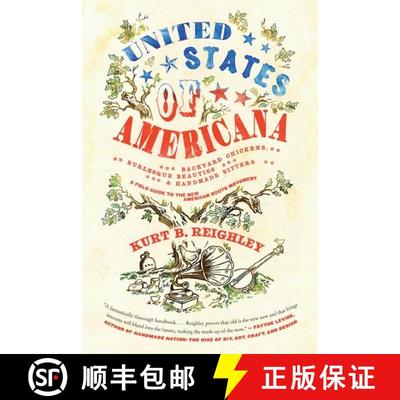 【3-4周达】United States of Americana: Backyard Chickens, Burlesque Beauties, and Handmade Bitters: A... [9780061946493]