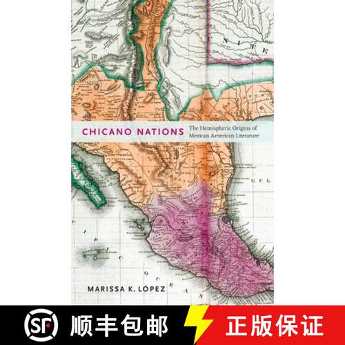 【3-4周达】精装 Chicano Nations – The Hemispheric Origins of Mexican American Literature [9780814752616]