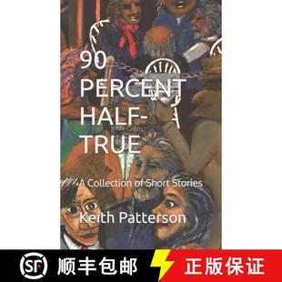 【3-4周达】90 Percent Half-True: A Collection of Short Stories [9798985754612]