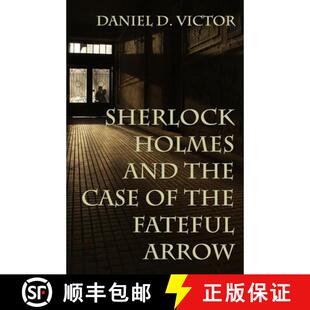 【3-4周达】Sherlock Holmes and The Case of the Fateful Arrow [9781804240403]