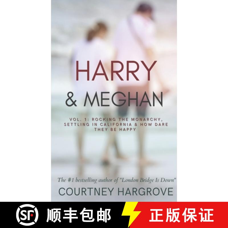 【3-4周达】Harry & Meghan : Vol. 1: Rocking the Monarchy, Settling in California & How Dare They Be H... [9798987835739]