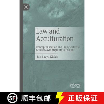 【3-4周达】Law and Acculturation: Conceptualisation and Empirical Case Study: Slavic Migrants in Poland [9783031724619]