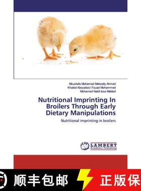 预订 Nutritional Imprinting In Broilers Through Early Dietary Manipulations [9786200116437]