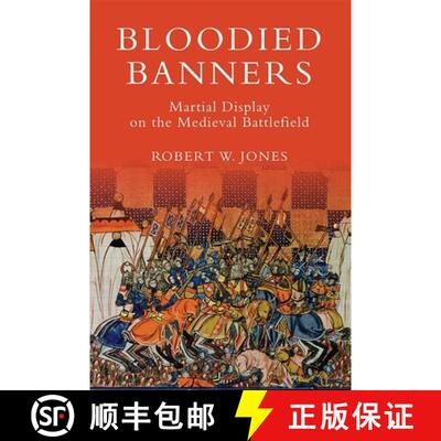 【3-4周达】Bloodied Banners: Martial Display on the Medieval Battlefield [9781783270279]