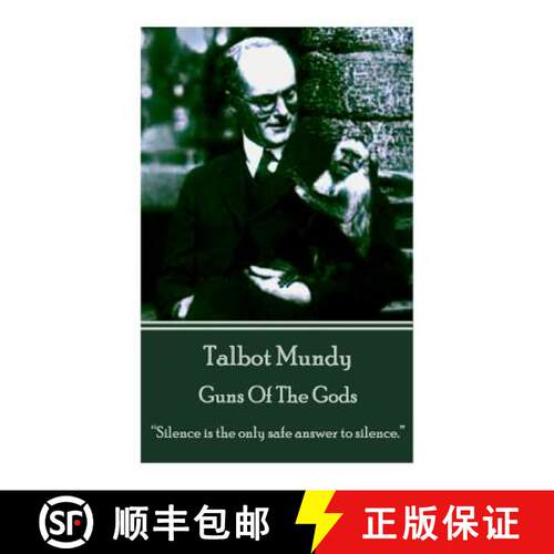 【3-4周达】Talbot Mundy - Guns Of The Gods: Silence is the only safe answer to silence. [9781783942909]