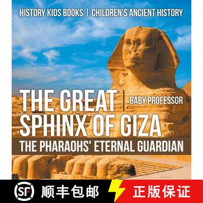 【3-4周达】The Great Sphinx of Giza : The Pharaohs' Eternal Guardian - History Kids Books | Children'... [9781541911666]