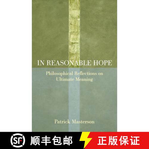 【3-4周达】In Reasonable Hope: Philosophical Reflections on Ultimate Meaning [9780813233864]