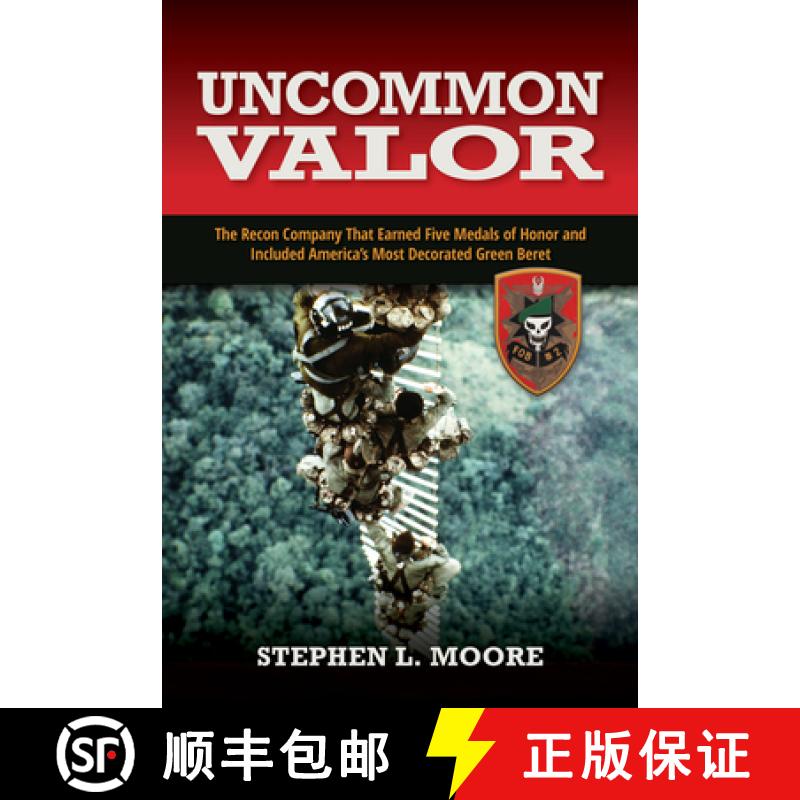 【3-4周达】Uncommon Valor : The Recon Company That Earned Five Medals of Honor and Included the Most ... [9781682479629]
