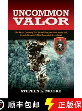 【3-4周达】Uncommon Valor : The Recon Company That Earned Five Medals of Honor and Included the Most ... [9781682479629]