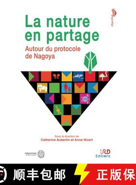 预订 La Nature en Partage: Autour du Protocole de Nagoya [Sharing Nature: Around the Nagoya Protocol] [9782856539576]