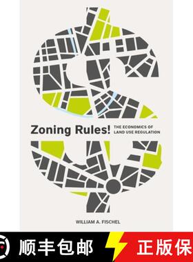 【3-4周达】Zoning Rules!: The Economics of Land Use Regulation [9781558442887]