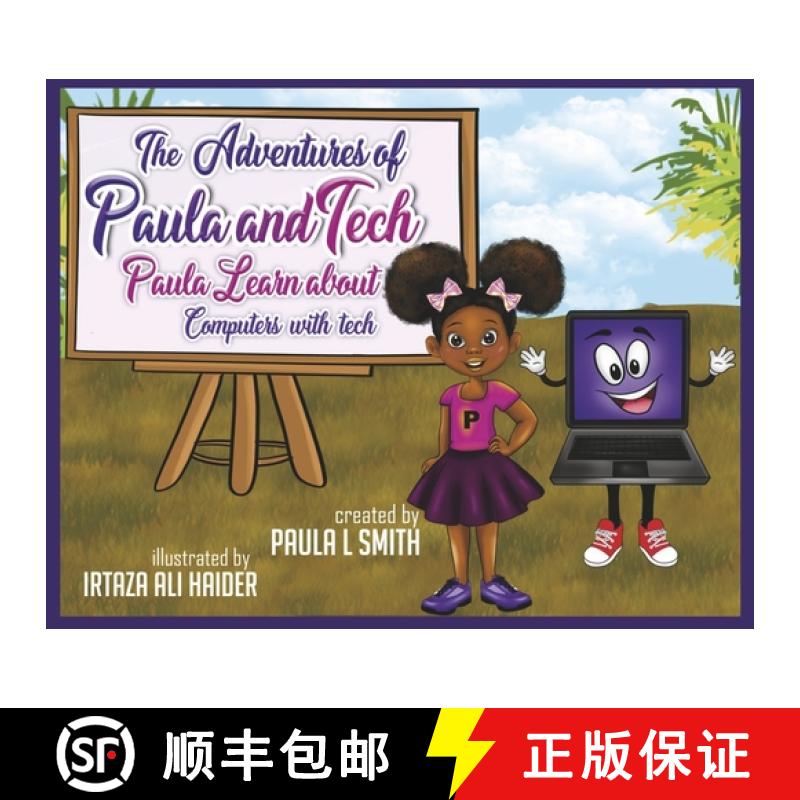 【3-4周达】The Adventures of Paula and Tech: Paula Learns about Computers with Tech: Just for Kids! V... [9781667866161]