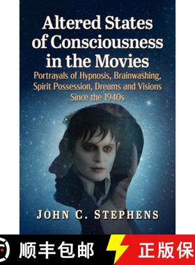 【3-4周达】Altered States of Consciousness in the Movies : Portrayals of Hypnosis, Brainwashing, Spir... [9781476695044]