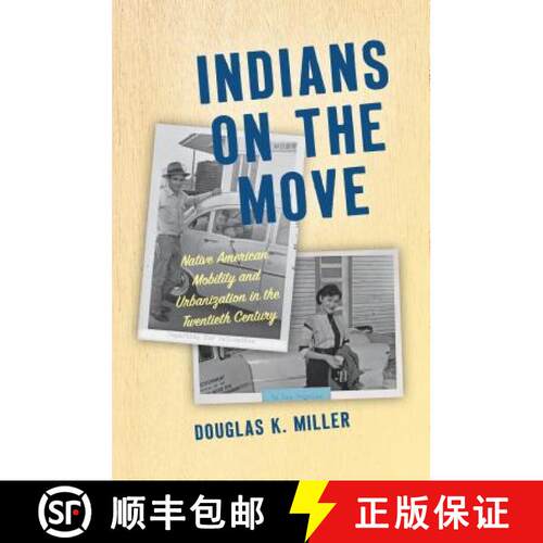 预订 精装 Indians on the Move: Native American Mobility and Urbanization in the Twentieth Century [9781469651378]