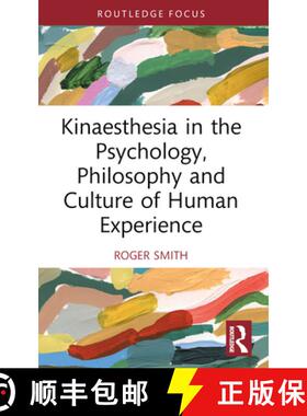 【3-4周达】Kinaesthesia in the Psychology, Philosophy and Culture of Human Experience [9781032435886]