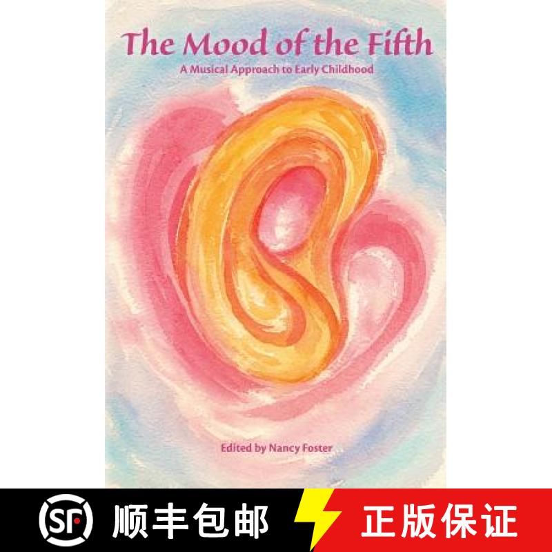 【3-4周达】The Mood of the Fifth: A Musical Approach to Early Childhood [9781936849215]