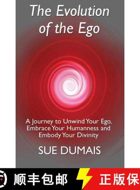 【3-4周达】The Evolution of the Ego: A Journey to Unwind Your Ego, Embrace Your Humanness and Embody ... [9780995813069]