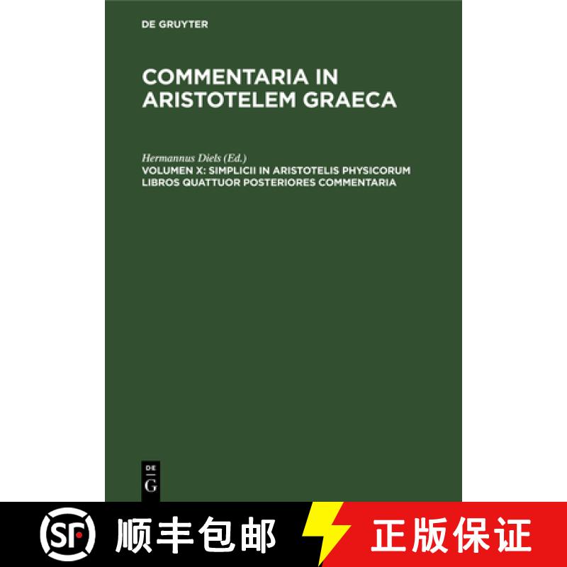 【4周达】Simplicii in Aristotelis Physicorum Libros Quattuor Posteriores Commentaria [9783112516652]