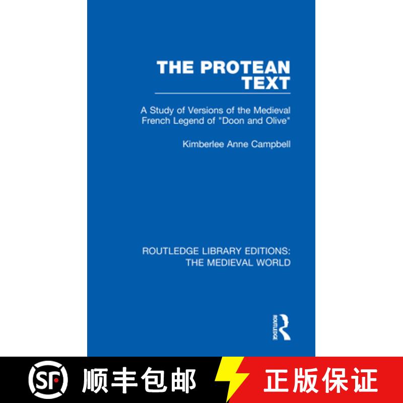 【3-4周达】The Protean Text: A Study of Versions of the Medieval French Legend of Doon and Olive [9780367183783]