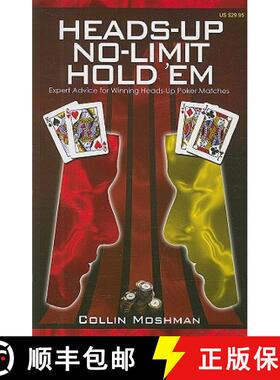 【3-4周达】Heads-Up No-Limit Hold 'em: Expert Advice for Winning Heads-Up Poker Matches [9781880685440]