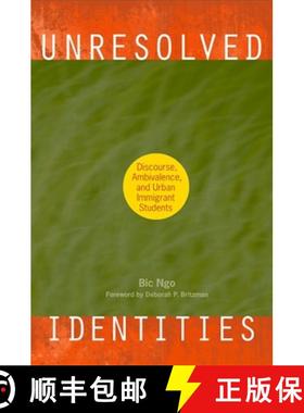 【3-4周达】Unresolved Identities: Discourse, Ambivalence, and Urban Immigrant Students [9781438430584]