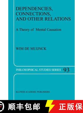 【3-4周达】Dependencies, Connections, and Other Relations : A Theory of Mental Causation [9789048163267]
