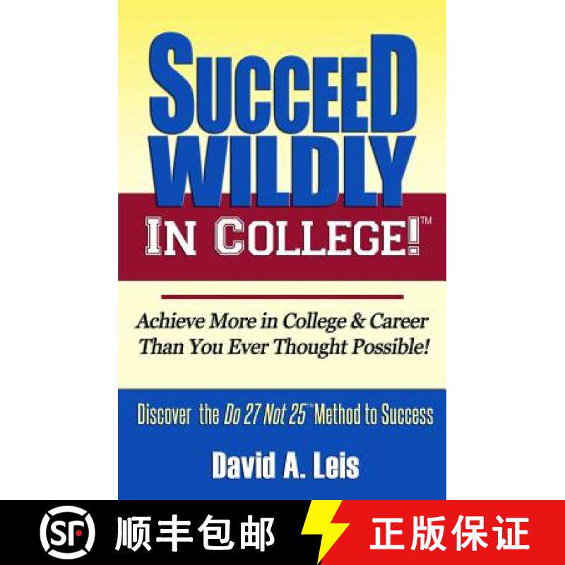 预订 Succeed Wildly in College!: Achieve More in College & Career Than You Ever Thought Possible! [9781941172001]