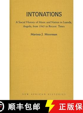 【3-4周达】Intonations: A Social History of Music and Nation in Luanda, Angola, from 1945 to Recent T... [9780821418239]