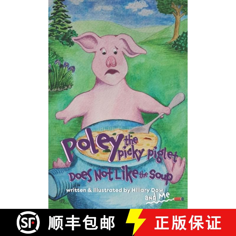 【3-4周达】Poley the Picky Piglet Does Not Like the Soup [9781732921276]