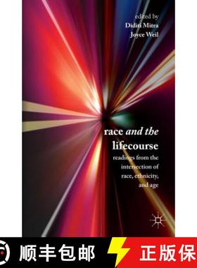 【3-4周达】Race and the Lifecourse: Readings from the Intersection of Race, Ethnicity, and Age. Edite... [9781137379160]