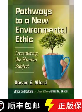 【3-4周达】Pathways to a New Environmental Ethic : Decentering the Human Subject [9781476692944]