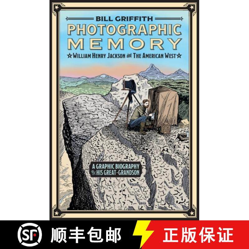 预订 Photographic Memory: A Graphic Biography: William Henry Jackson and the American West [9781419784149]