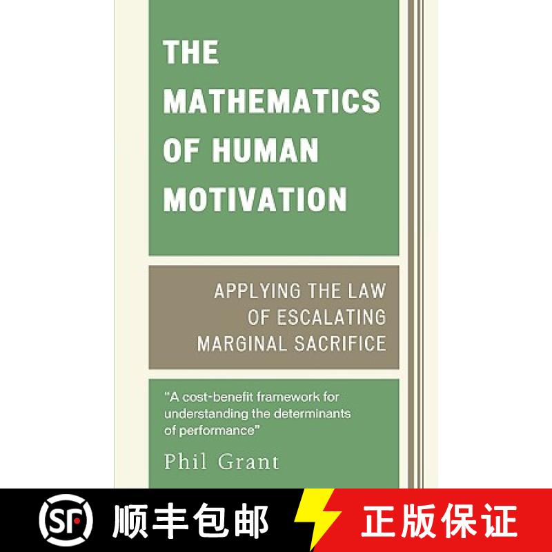 【3-4周达】The Mathematics of Human Motivation : Applying the Law of Escalating Marginal Sacrifice [9780761839644]