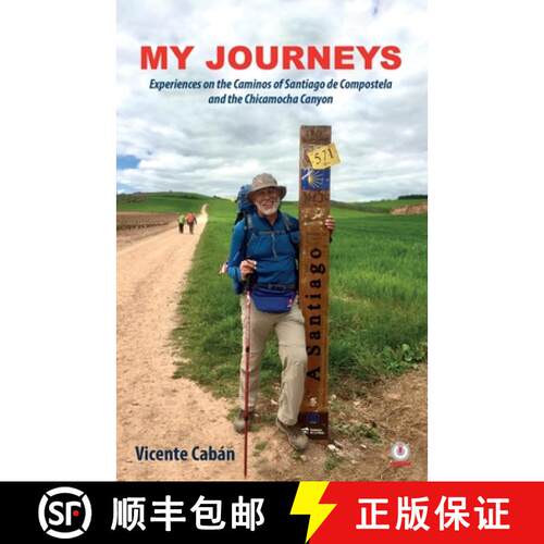 【3-4周达】My Journeys: Experiences on the Caminos of Santiago de Compostela and the Chicamocha Canyon [9781640868540]