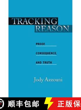 【3-4周达】Tracking Reason: Proof, Consequence, and Truth [9780195187137]