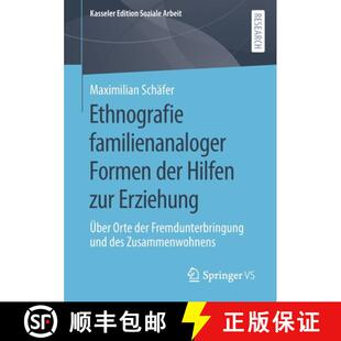 【3-4周达】Ethnografie familienanaloger Formen der Hilfen zur Erziehung : Über Orte der Fremdunterbr... [9783658335663]