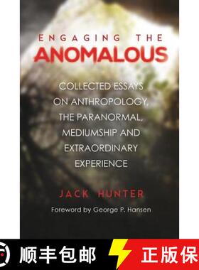 【3-4周达】Engaging the Anomalous: Collected Essays on Anthropology, the Paranormal, Mediumship and E... [9781786770554]