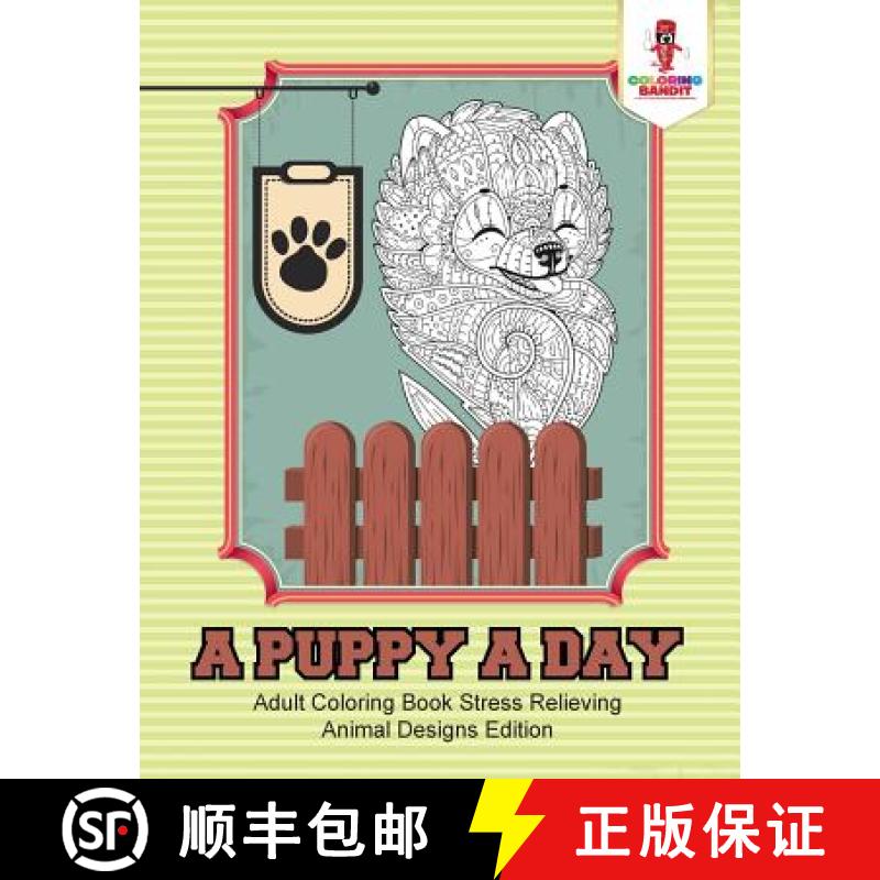 【3-4周达】A Puppy a Day : Adult Coloring Book Stress Relieving Animal Designs Edition [9780228204626]